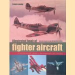 Illustrated Book of Fighter Aircraft: From the Earliest Planes to the Supersonic Jets of Today - Featuring Images from the Imperial War Museum door Francis Crosby