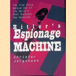 Hitler's Espionage Machine: The True Story Behind 1 of the World's Most Ruthless Spy Networks door Christer Jorgensen