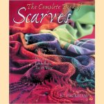 The Complete Book of Scarves: All You Need to Make, Decorate, Embellish, Tie and Wear door J. Packham