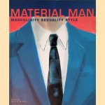 Material Man: Masculinity Sexuality Style door Giannino Malossi