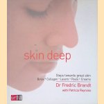 Skin Deep: Steps Towards Great Skin door Frederic Brandt