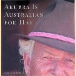 Akubra Is Australian for Hat door Grenville Turner