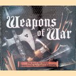 Weapons of War: From Axes to War Hammers, Weapons from the Age of Hand-To-Hand Fighting door Rupert Matthews