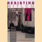 Resisting Hitler: Mildred Harnack and the Red Orchestra - The life and death of an American woman in Nazi Germany door Shareen Blair Brysac