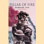 Pillar of Fire: Dunkirk 1940 door Ronald Atkin