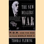 The New Dealers' War: FDR and the War Within World War II door Thomas Fleming