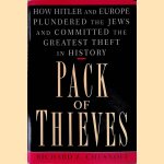 Pack of Thieves: How Hitler and Europe Plundered the Jews and Committed the Greatest Theft in History door Richard Z. Chesnoff