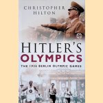 Hitler's Olympics: The 1936 Berlin Olympic Games door Christopher Hilton