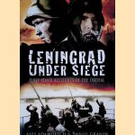 Leningrad Under Siege: First-Hand Accounts of the Ordeal door Ales Adamovich e.a.