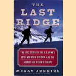 The Last Ridge: The Epic Story of the U.S. Army's 10th Mountain Division and the Assault on Hitler's Europe door Mckay Jenkins