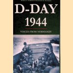 D-Day 1944: Voices From Normandy door Robin H. Neillands e.a.