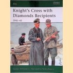 Knight's Cross with Diamonds Recipients: 1941-45 door Gordon Williamson