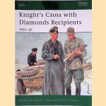 Knight's Cross with Diamonds Recipients: 1941-45 door Gordon Williamson