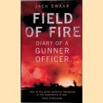 Field of Fire: Diary of a Gunner Officer door Jack Swaab