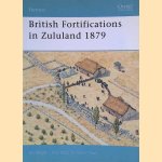 British Fortifications in Zululand 1879 door Ian Knight