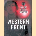 Western front. SS: The Secret Archives door Ian Baxter