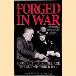 Forged in War: Roosevelt, Churchill, and the Second World War door Warren F. Kimball