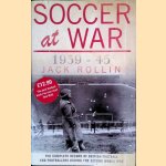 Soccer at War 1939-45 door Jack Rollin