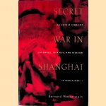 Secret War in Shanghai door Bernard Wasserstein