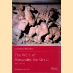 The Wars of Alexander the Great: 336-323 BC door Waldemar Heckel