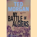 My Battle of Algiers: A Memoir
Ted Morgan
€ 8,00