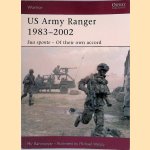 US Army Ranger 1983-2002: Sua Sponte - Of Their Own Accord door Mir Bahmanyar