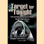 Target for Tonight: A pilot's memoirs of flying long-range reconnaissance and Pathfinder missions in World War II door Squadron Leader Denys A. Braithwaite