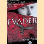 Evader: The Compelling True Story of Escape and Evasion Behind Enemy Lines door Denys Teare