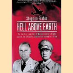 Hell above Earth: The Incredible True Story of a WW II Bomber Commander and the Co-Pilot Ordered to Kill Him door Stephen Frater