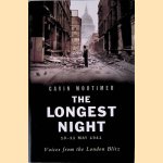 The Longest Night: Voices from the London Blitz door Gavin Mortimer