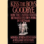 Kiss the Boys Goodbye: How the United States Betrayed Its Own POWs in Vietnam
Monika Jensen-Stevenson
€ 12,50