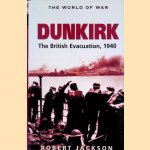 Dunkirk: The British Evacuation, 1940 door Robert Jackson