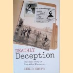 Deathly Deception: The Real Story of Operation Mincemeat door Denis Smyth