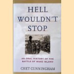 Hell Wouldn't Stop: An Oral History of the Battle of Wake Island door Chet Cunningham