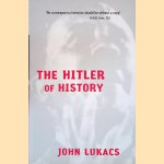 The Hitler of History door John Lukacs