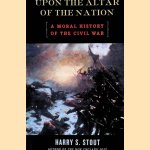 Upon the Altar of the Nation: A Moral History of the Civil War
Harry S. Stout
€ 10,00