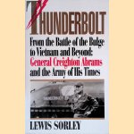 Thunderbolt From the battle of the Bulge to Vietnam and beyond: General Creighton Abrams and the Army of his times
Lewis Sorley
€ 8,00