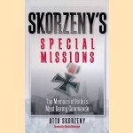 Skorzeny's Special Missions: The Memoirs of Hitler's Most Daring Commando door Otto Skorzeny