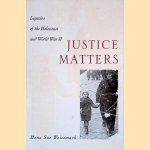 Justice Matters: Legacies of the Holocaust and World War II door Mona Sue Weissmark