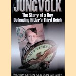 Jungvolk: The Story of a Boy Defending Hitler's Third Reich door Wilhelm R. Gehlen e.a.