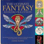 The ultimate fantasy sourcebook & CD-ROM: an inspirational collection of over 250 motifs with essential CD-ROM library door Chris Down