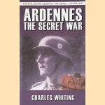 Ardennes: The Secret War door Charles Whiting