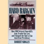 Hard Bargain: How FDR Twisted Churchill's Arm, Evaded the Law, and Changed the Role of the American Presidency
Robert Shogan
€ 8,00