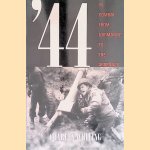 '44: In Combat from Normandy to the Ardennes door Charles Whiting