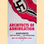 Architects of Annihilation : Auschwitz and the Logic of Destruction door Götz Aly e.a.