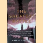 The Greatest Battle: Stalin, Hitler, and the Desperate Struggle for Moscow That Changed the Course of World War II door Andrew Nagorski