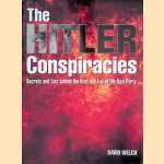 The Hitler Conspiracies: Secrets and Lies Behind the Rise and Fall of the Nazi Party door David Welch