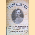 All That Makes a Man: Love and Ambition in the Civil War South
Stephen W. Berry
€ 12,50