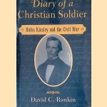 Diary of a Christian soldier; Rufus Kinsley and the Civil War
David C. Rankin
€ 10,00