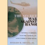 The Secret War Against Hanoi: Kennedy's and Johnson's Use of Spies, Saboteurs, and Covert Warriors In North Vietnam
Richard H. Shultz Jr.
€ 10,00